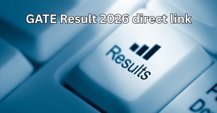 GATE Result 2026 direct link scorecard download GOAPS login IITG result
