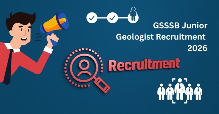 GSSSB Junior Geologist Recruitment 2026 vacancy 43 posts